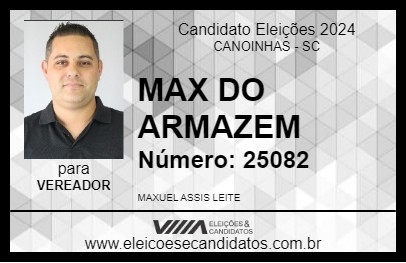 Candidato MAX DO ARMAZEM 2024 - CANOINHAS - Eleições