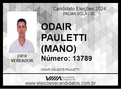 Candidato ODAIR PAULETTI (MANO) 2024 - PALMA SOLA - Eleições