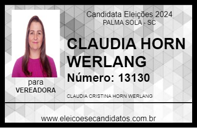 Candidato CLAUDIA HORN WERLANG 2024 - PALMA SOLA - Eleições