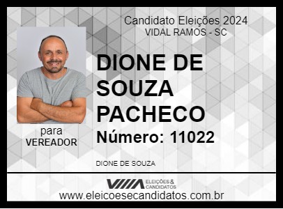 Candidato DIONE DE SOUZA PACHECO 2024 - VIDAL RAMOS - Eleições