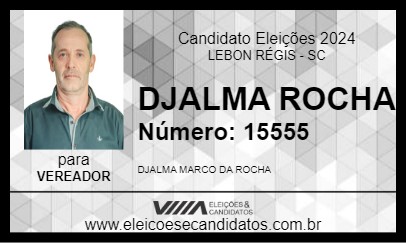 Candidato DJALMA ROCHA 2024 - LEBON RÉGIS - Eleições