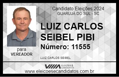 Candidato LUIZ CARLOS SEIBEL PIBI 2024 - GUARUJÁ DO SUL - Eleições