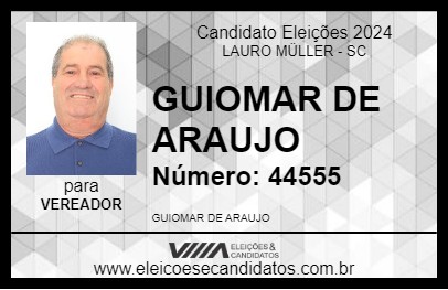 Candidato GUIOMAR DE ARAUJO 2024 - LAURO MÜLLER - Eleições