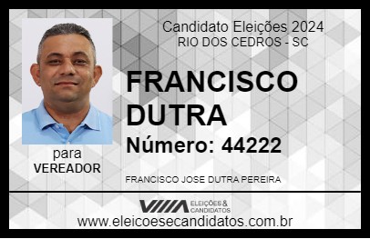 Candidato FRANCISCO DUTRA 2024 - RIO DOS CEDROS - Eleições