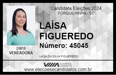 Candidato LAÍSA FIGUEREDO 2024 - FORQUILHINHA - Eleições