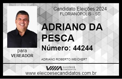 Candidato ADRIANO DA PESCA 2024 - FLORIANÓPOLIS - Eleições