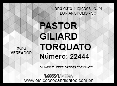 Candidato PASTOR GILIARD TORQUATO 2024 - FLORIANÓPOLIS - Eleições