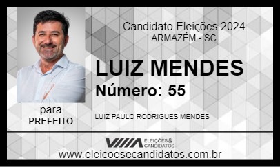 Candidato LUIZ MENDES 2024 - ARMAZÉM - Eleições