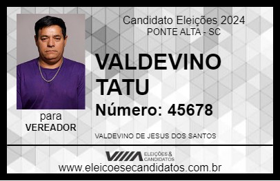 Candidato VALDEVINO TATU 2024 - PONTE ALTA - Eleições