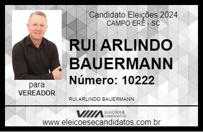 Candidato RUI ARLINDO BAUERMANN 2024 - CAMPO ERÊ - Eleições