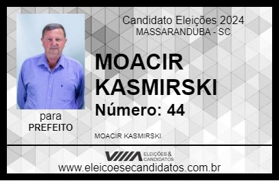 Candidato MOACIR KASMIRSKI 2024 - MASSARANDUBA - Eleições