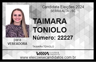 Candidato TAIMARA TONIOLO 2024 - SERRA ALTA - Eleições