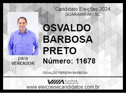 Candidato OSVALDO BARBOSA PRETO 2024 - GUARAMIRIM - Eleições