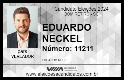 Candidato EDUARDO NECKEL 2024 - BOM RETIRO - Eleições