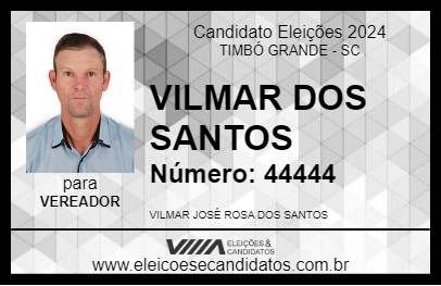 Candidato VILMAR DOS SANTOS 2024 - TIMBÓ GRANDE - Eleições