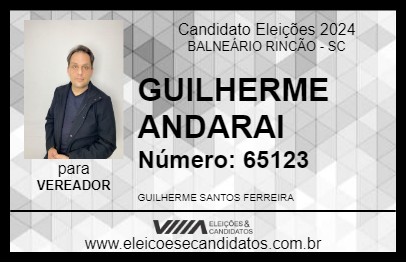 Candidato GUILHERME ANDARAI 2024 - BALNEÁRIO RINCÃO - Eleições