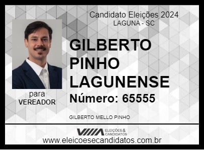 Candidato GILBERTO PINHO LAGUNENSE  2024 - LAGUNA - Eleições