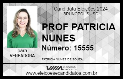 Candidato PROF PATRICIA NUNES 2024 - BRUNÓPOLIS - Eleições