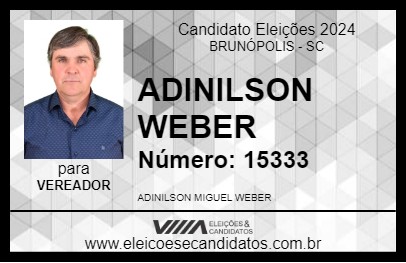 Candidato ADINILSON WEBER 2024 - BRUNÓPOLIS - Eleições