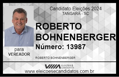 Candidato ROBERTO BOHNENBERGER 2024 - TANGARÁ - Eleições