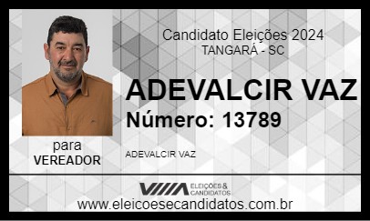 Candidato ADEVALCIR VAZ 2024 - TANGARÁ - Eleições