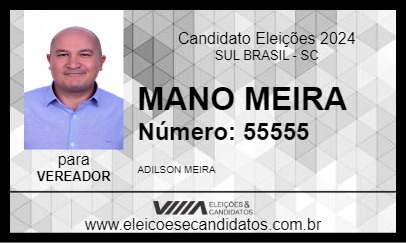 Candidato MANO MEIRA 2024 - SUL BRASIL - Eleições