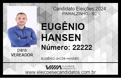 Candidato EUGÊNIO HANSEN 2024 - PINHALZINHO - Eleições