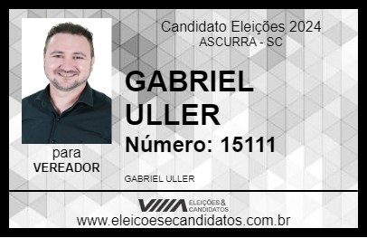 Candidato GABRIEL ULLER 2024 - ASCURRA - Eleições