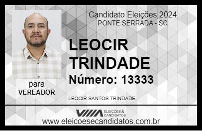 Candidato LEOCIR TRINDADE 2024 - PONTE SERRADA - Eleições