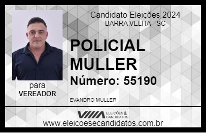 Candidato POLICIAL MULLER 2024 - BARRA VELHA - Eleições