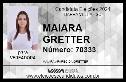 Candidato MAIARA GRETTER 2024 - BARRA VELHA - Eleições