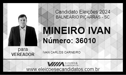 Candidato MINEIRO IVAN 2024 - BALNEÁRIO PIÇARRAS - Eleições