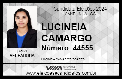 Candidato LUCINEIA CAMARGO  2024 - CANELINHA - Eleições