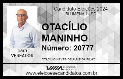 Candidato OTACÍLIO MANINHO 2024 - BLUMENAU - Eleições