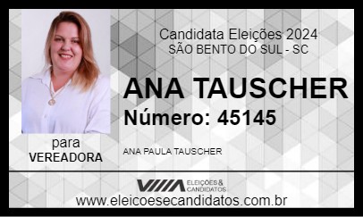 Candidato ANA TAUSCHER 2024 - SÃO BENTO DO SUL - Eleições