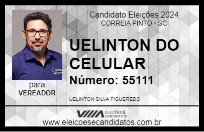 Candidato UELINTON DO CELULAR 2024 - CORREIA PINTO - Eleições