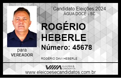 Candidato ROGÉRIO HEBERLE 2024 - ÁGUA DOCE - Eleições