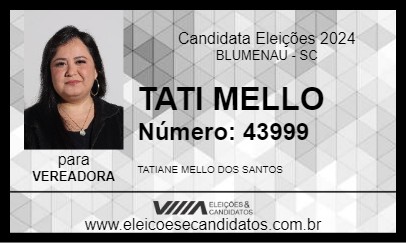 Candidato TATIANE MELLO DOS SANTOS 2024 - BLUMENAU - Eleições