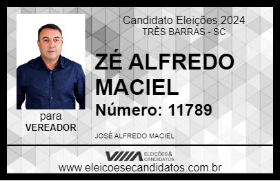 Candidato ZÉ ALFREDO MACIEL 2024 - TRÊS BARRAS - Eleições