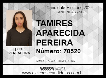 Candidato TAMIRES APARECIDA PEREIRA 2024 - CANOINHAS - Eleições