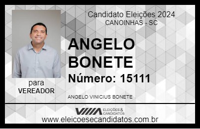 Candidato ANGELO BONETE 2024 - CANOINHAS - Eleições