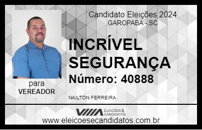 Candidato INCRÍVEL SEGURANÇA 2024 - GAROPABA - Eleições