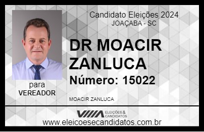 Candidato DR MOACIR ZANLUCA 2024 - JOAÇABA - Eleições