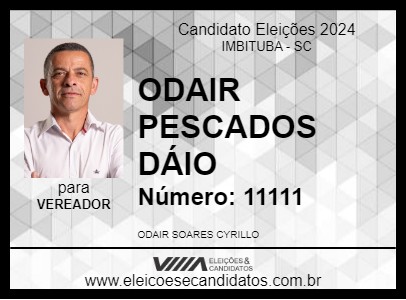 Candidato ODAIR PESCADOS DÁIO 2024 - IMBITUBA - Eleições