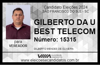 Candidato GILBERTO DA U BEST TELECOM 2024 - SÃO FRANCISCO DO SUL - Eleições