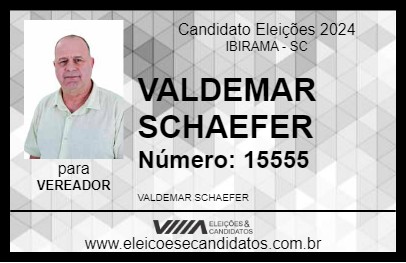 Candidato VALDEMAR SCHAEFER 2024 - IBIRAMA - Eleições