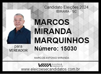 Candidato MARCOS MIRANDA MARQUINHOS 2024 - IBIRAMA - Eleições