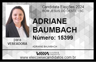 Candidato ADRIANE BAUMBACH 2024 - BOM JESUS DO OESTE - Eleições