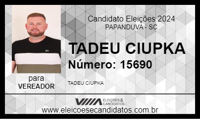 Candidato TADEU CIUPKA 2024 - PAPANDUVA - Eleições