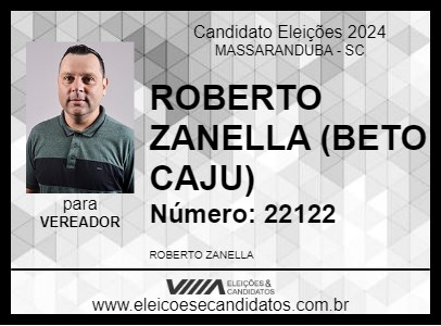 Candidato ROBERTO ZANELLA (BETO CAJU) 2024 - MASSARANDUBA - Eleições